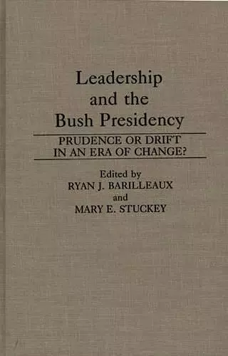 Leadership and the Bush Presidency cover