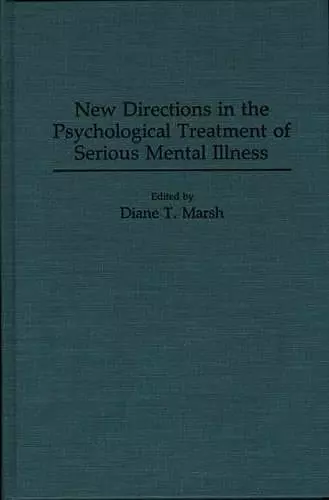 New Directions in the Psychological Treatment of Serious Mental Illness cover