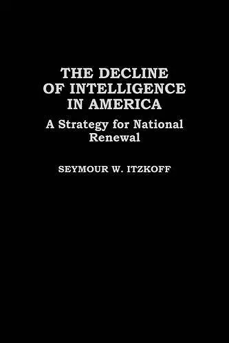 The Decline of Intelligence in America cover