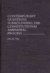 Contemporary Questions Surrounding the Constitutional Amending Process cover