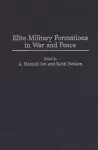 Elite Military Formations in War and Peace cover