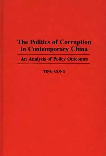 The Politics of Corruption in Contemporary China cover