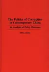 The Politics of Corruption in Contemporary China cover