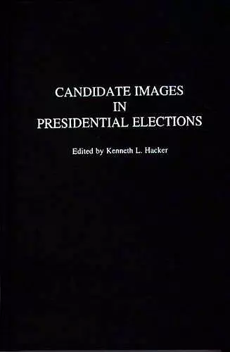 Candidate Images in Presidential Elections cover