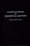 Candidate Images in Presidential Elections cover