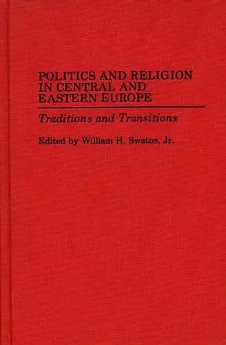 Politics and Religion in Central and Eastern Europe cover