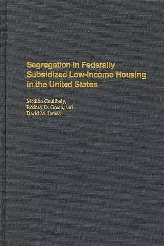 Segregation in Federally Subsidized Low-Income Housing in the United States cover