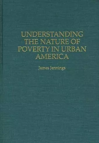 Understanding the Nature of Poverty in Urban America cover