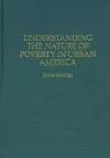 Understanding the Nature of Poverty in Urban America cover