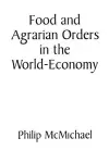 Food and Agrarian Orders in the World-Economy cover