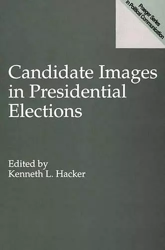 Candidate Images in Presidential Elections cover