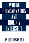 Where Reincarnation and Biology Intersect cover