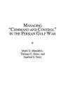 Managing Command and Control in the Persian Gulf War cover