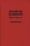 The Dark Side of Liberalism cover
