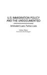 U.S. Immigration Policy and the Undocumented cover