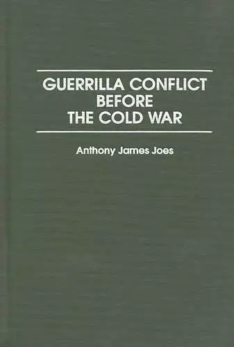 Guerrilla Conflict Before the Cold War cover