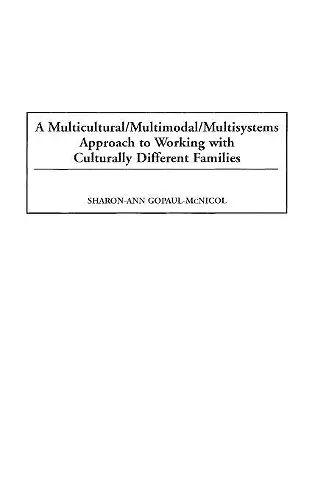 A Multicultural/Multimodal/Multisystems Approach to Working with Culturally Different Families cover