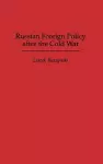 Russian Foreign Policy after the Cold War cover