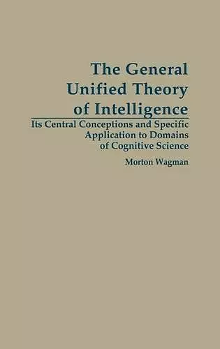The General Unified Theory of Intelligence cover