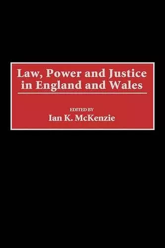 Law, Power and Justice in England and Wales cover