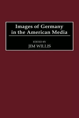 Images of Germany in the American Media cover