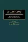 The Tribal Basis of American Life cover