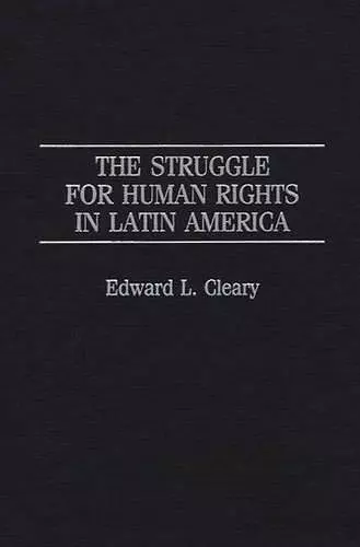 The Struggle for Human Rights in Latin America cover
