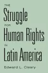 The Struggle for Human Rights in Latin America cover