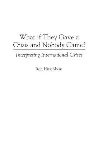 What if They Gave a Crisis and Nobody Came? cover