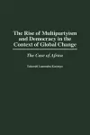The Rise of Multipartyism and Democracy in the Context of Global Change cover