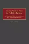 From Politics Past to Politics Future cover