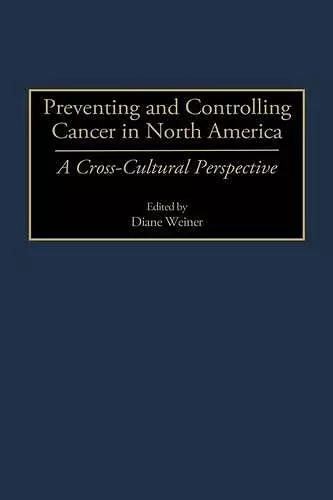 Preventing and Controlling Cancer in North America cover