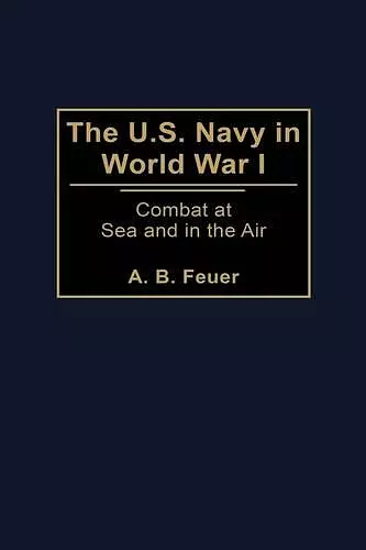 The U.S. Navy in World War I cover