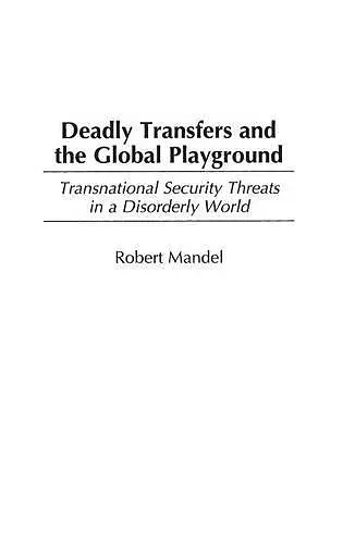 Deadly Transfers and the Global Playground cover