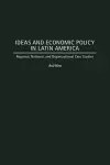 Ideas and Economic Policy in Latin America cover