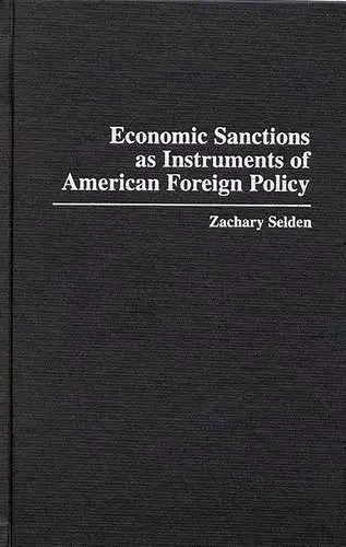 Economic Sanctions as Instruments of American Foreign Policy cover