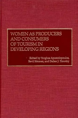 Women as Producers and Consumers of Tourism in Developing Regions cover