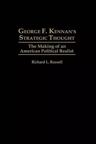 George F. Kennan's Strategic Thought cover