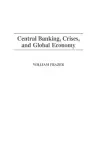 Central Banking, Crises, and Global Economy cover