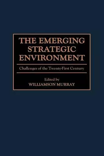 The Emerging Strategic Environment cover