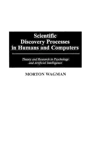 Scientific Discovery Processes in Humans and Computers cover