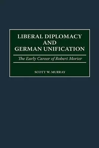 Liberal Diplomacy and German Unification cover