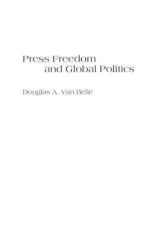 Press Freedom and Global Politics cover