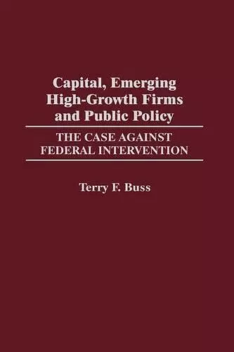 Capital, Emerging High-Growth Firms and Public Policy cover