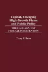 Capital, Emerging High-Growth Firms and Public Policy cover