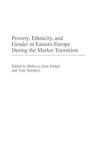 Poverty, Ethnicity, and Gender in Eastern Europe During the Market Transition cover