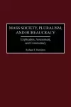 Mass Society, Pluralism, and Bureaucracy cover