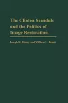The Clinton Scandals and the Politics of Image Restoration cover