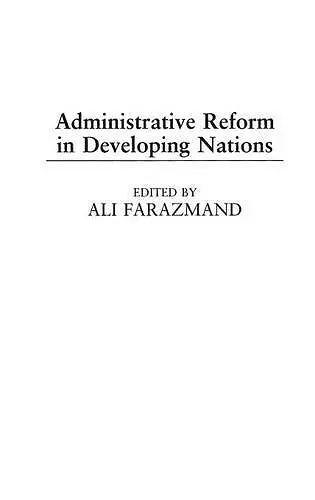 Administrative Reform in Developing Nations cover