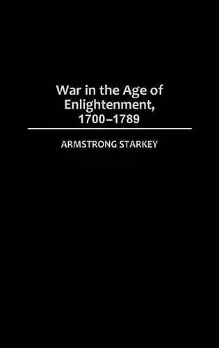 War in the Age of the Enlightenment, 1700-1789 cover